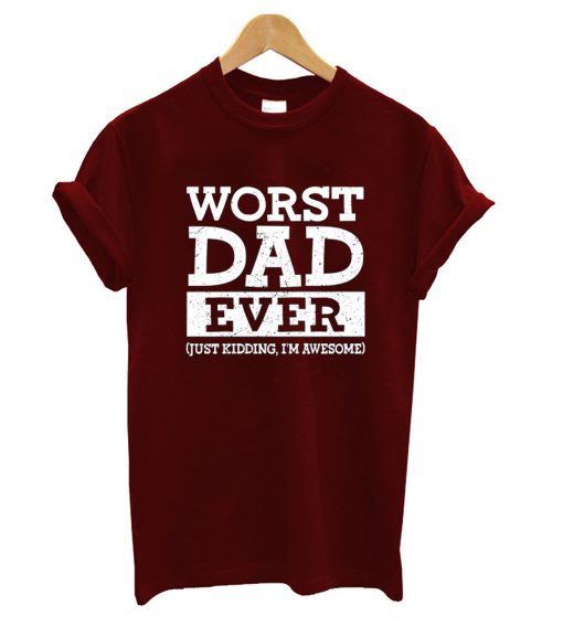 Worst Dad T-Shirt