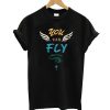 You Can Fly T-Shirt