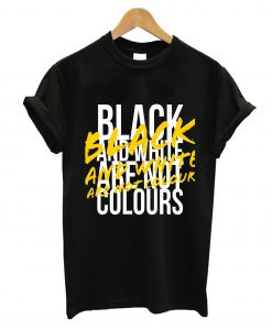 Are Not Colours T-Shirt