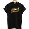 Be A Warrior T-Shirt