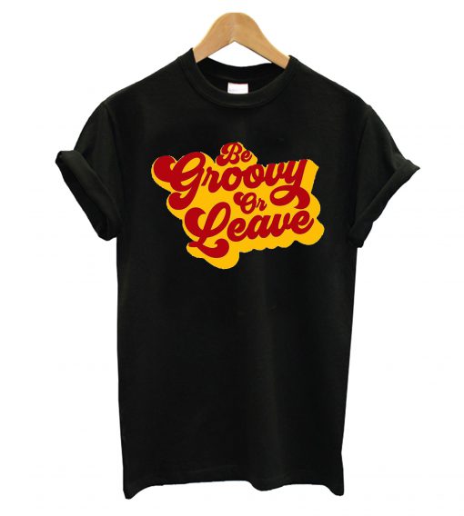 Be Groovy T-Shirt