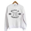 Belive In Yourself Sweatshirt