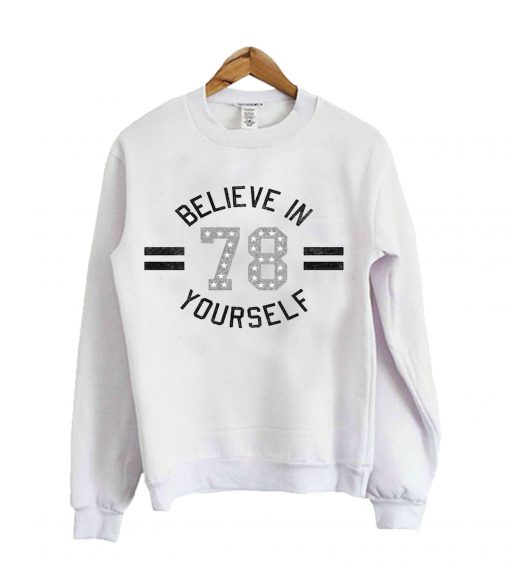 Belive In Yourself Sweatshirt