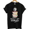 Books are Magic T-Shirt