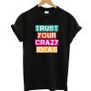 Crazy Ideas T-Shirt