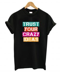 Crazy Ideas T-Shirt