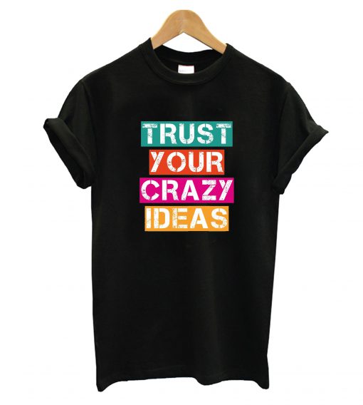 Crazy Ideas T Shirt