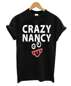 Crazy Nancy T-Shirt