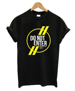 Do Not Enter T-Shirt