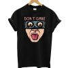 Don't Care T-Shirt
