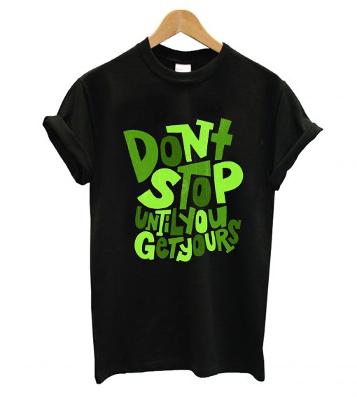 Don't Still T-Shirt