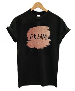 Dream T-Shirt