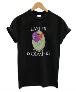 Easter Is Coming T-Shirt