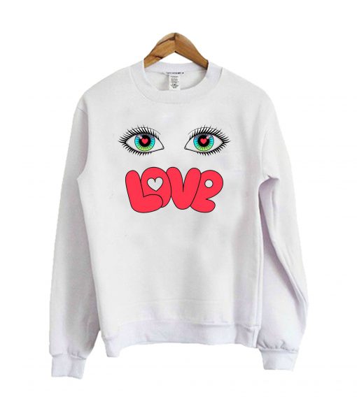 Eyes And Love Royalty Sweatshirt