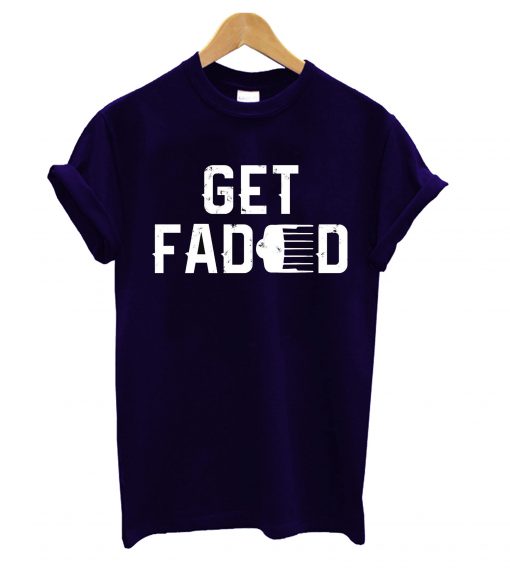Get Faded Barber T-Shirt