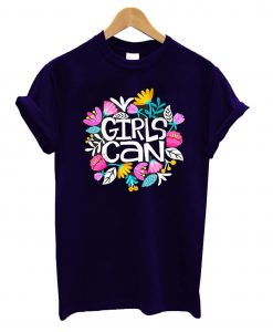 Girls Can T-Shirt