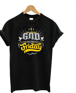 God Bless Friday T-Shirt