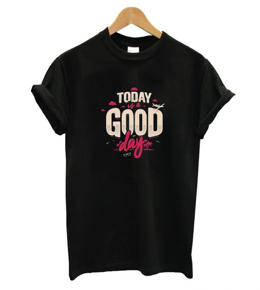 Good Day T-Shirt