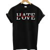 Hate Love T-Shirt