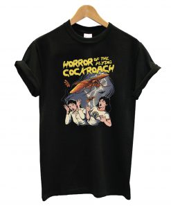 Horror Of The Flying Cockro T-Shirt