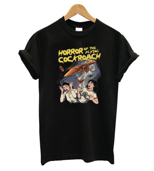 Horror Of The Flying Cockro T-Shirt