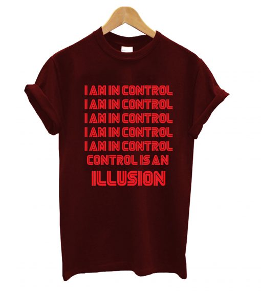 I Am In An Illusion T-Shirt