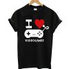 I Love Videogames T-Shirt