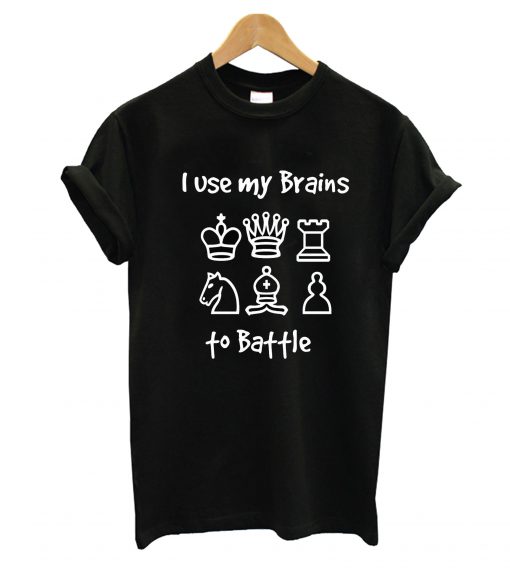I Use My Brains To Battle T-Shirt