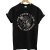 I Will Sacrifice T-Shirt