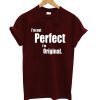 I'm Original T-Shirt