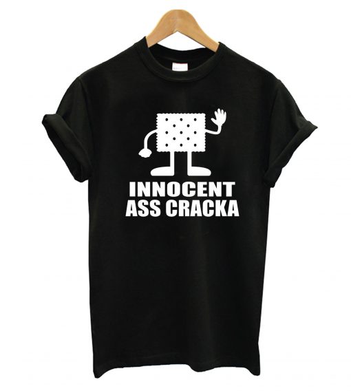 Innocent Ass Cracka T-Shirt