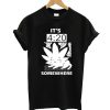It's 420 Somewhere T-Shirt