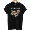 It's My Life T-Shirt
