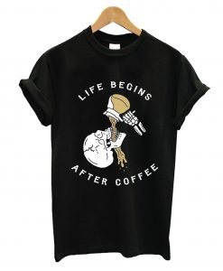 Life Begins After Coffee T-Shirt