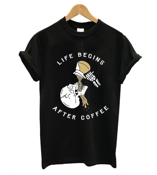 Life Begins After Coffee T-Shirt