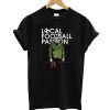 Local Football Pasion T-Shirt