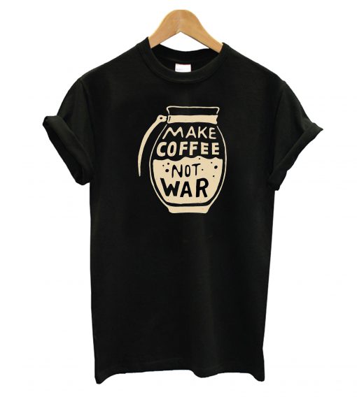 Make Coffee T-Shirt