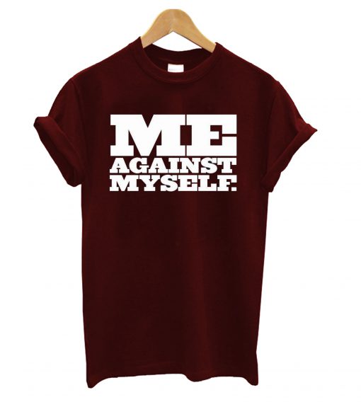 Me Againts Myself T-Shirt