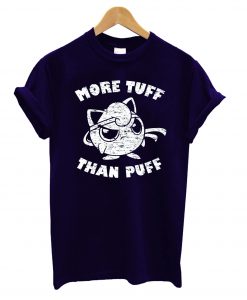More Tuff Than Puff T-Shirt