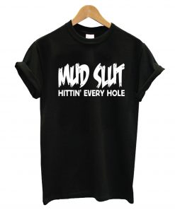 Mud Slut T-Shirt