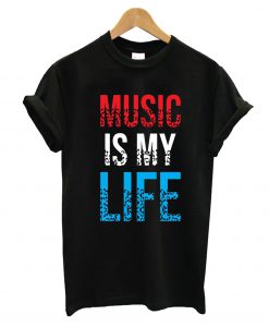 Music Is My Life T-Shirt