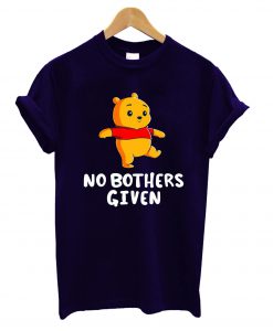 No Bothers Given T-Shirt