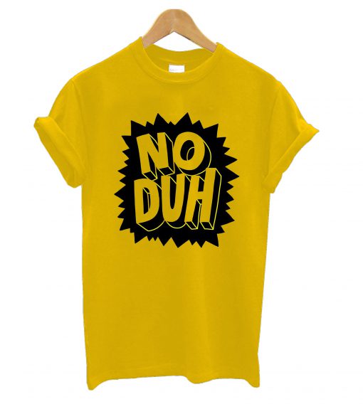 No Duh T-Shirt