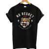 No Regret T-Shirt