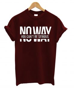 No Way T-Shirt