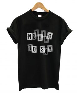 Nothing To Say T-Shirt