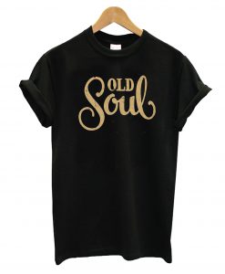 Old Soul T-Shirt