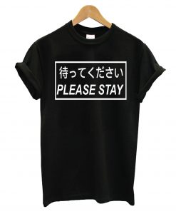 Please Stay T-Shirt