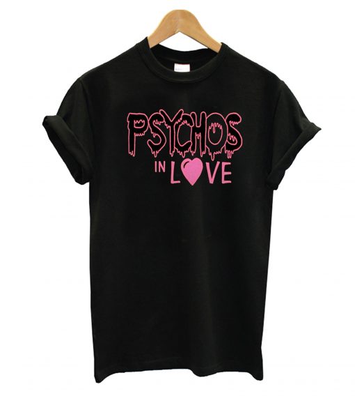 Psychos In Love T-Shirt