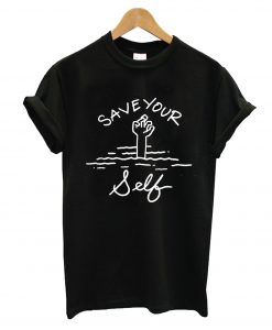 Save Your Self T-Shirt
